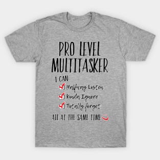 Pro Level Multitasker T-Shirt